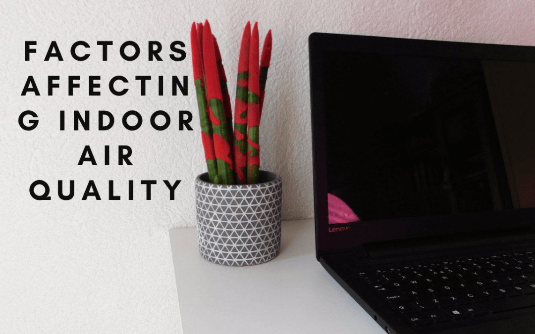 Factors Affecting Indoor Air Quality